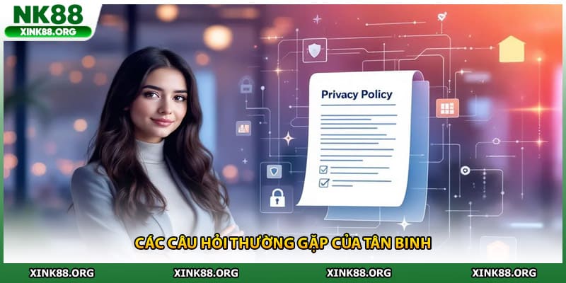 Các câu hỏi thường gặp của tân binh