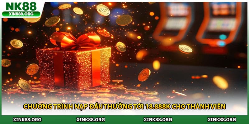Chương trình nạp đầu thưởng tới 18.888k cho thành viên