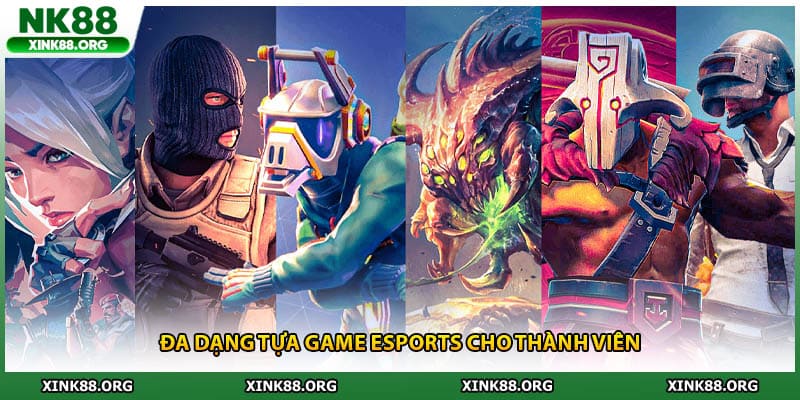 Đa dạng tựa game esports cho thành viên